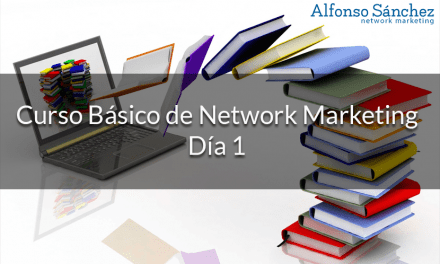 Curso básico de Network Marketing – Día 1