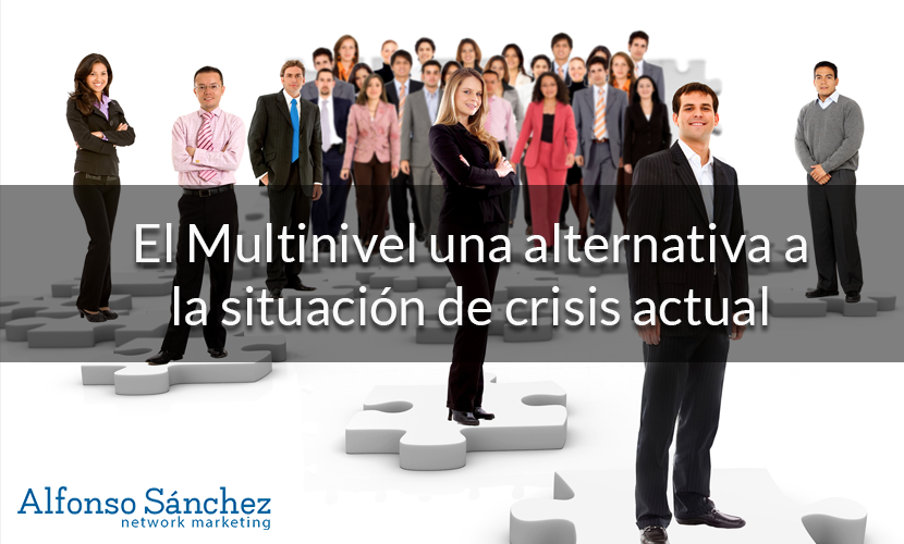 El multinivel una alternativa a la situación de crisis actual