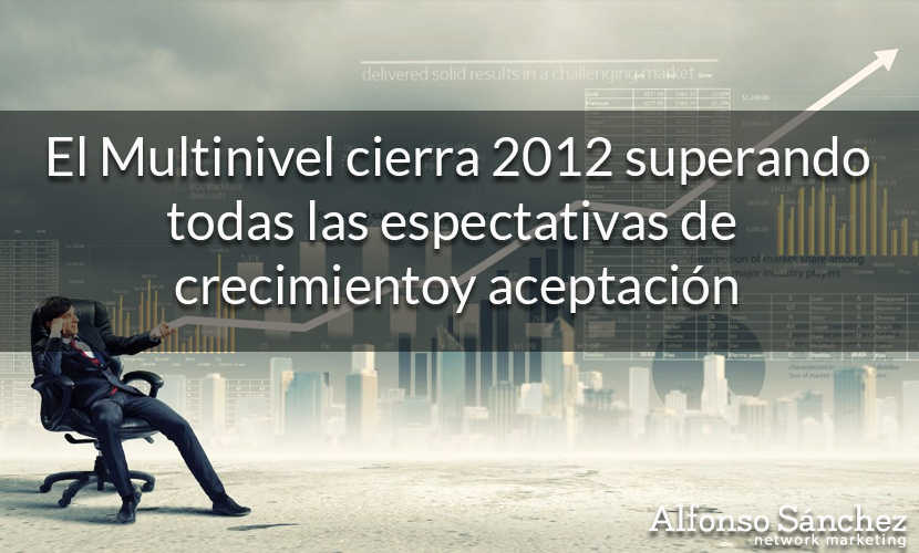El Multinivel cierra el 2012 superando todas las expectativas de crecimiento y aceptación