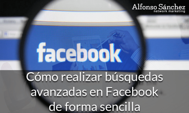 Cómo realizar búsquedas avanzadas en facebook de forma sencilla